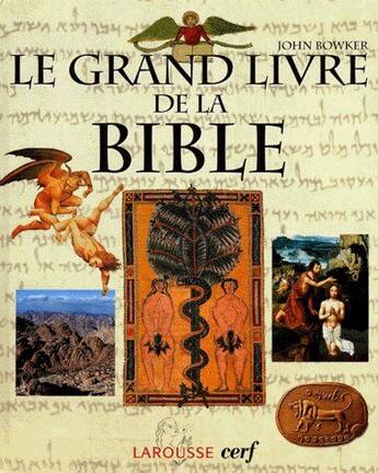 Couverture du livre « Le grand livre de la bible » de John Bowker aux éditions Cerf