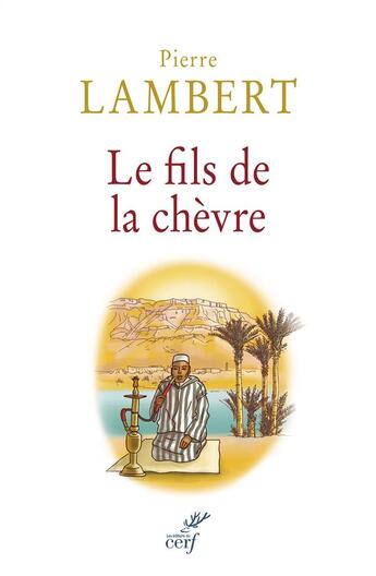 Couverture du livre « Le fils de la chèvre » de Pierre Lambert aux éditions Cerf