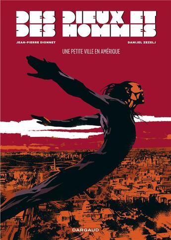 Couverture du livre « Des dieux et des hommes Tome 3 ; une petite ville en Amérique » de Danijel Zezelj et Jean-Pierre Dionnet aux éditions Dargaud