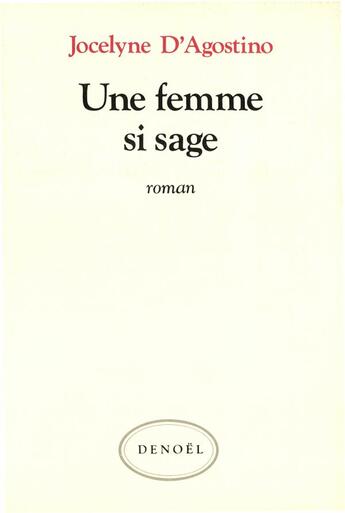 Couverture du livre « Une femme si sage » de Agostino Jocelyne D aux éditions Denoel