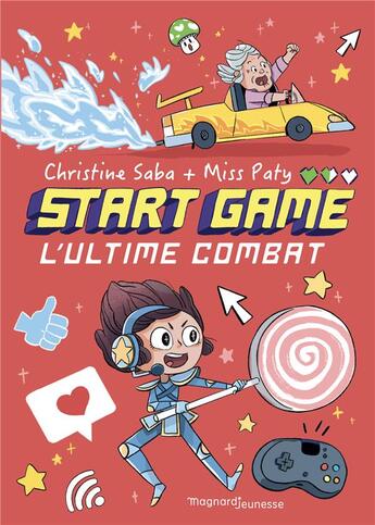 Couverture du livre « Start game 3 : l'ultime combat » de Miss Paty et Christine Saba aux éditions Magnard