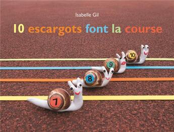 Couverture du livre « 10 escargots font la course » de Isabelle Gil aux éditions Ecole Des Loisirs