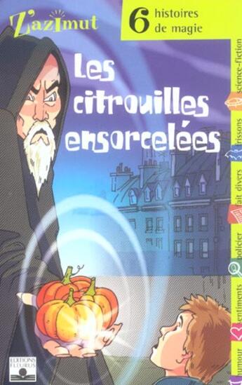 Couverture du livre « Magie - les citrouilles ensorcelees » de  aux éditions Fleurus
