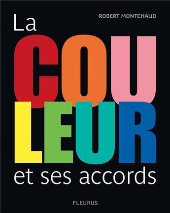 Couverture du livre « La couleur et ses accords » de Robert Montchaud aux éditions Fleurus