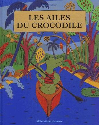 Couverture du livre « Les ailes du crocodile » de Gilles-E aux éditions Albin Michel