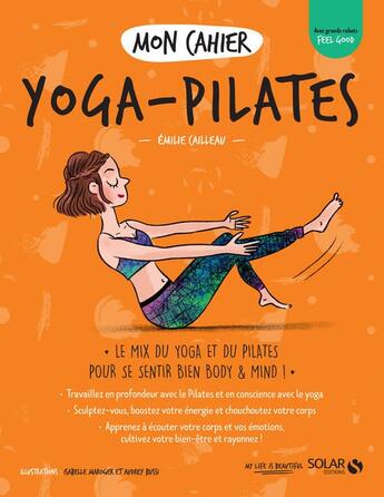 Couverture du livre « Mon cahier : yoga pilates » de Emilie Cailleau aux éditions Solar