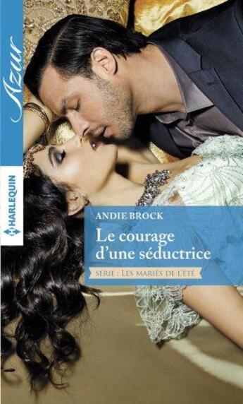 Couverture du livre « Le courage d'une séductrice » de Andie Brock aux éditions Harlequin