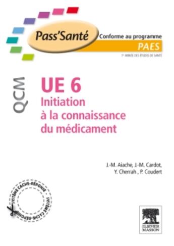 Couverture du livre « UE6 ; initiation à la connaissance du médicament ; QCM » de Jean-Marc Aiache et Jean-Michel Cardot et Yahia Cherrah et Pascal Coudert aux éditions Elsevier-masson