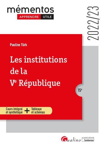 Couverture du livre « Les institutions de la Ve République : cours intégral et synthétique ; tableaux et schémas (15e édition) » de Pauline Turk aux éditions Gualino