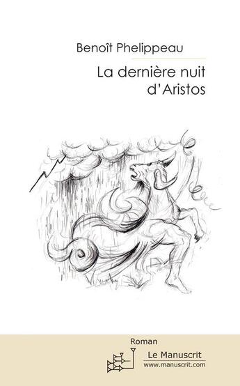 Couverture du livre « La dernière nuit d'Aristos » de Benoit Phelippeau aux éditions Le Manuscrit