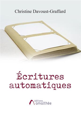 Couverture du livre « Écritures automatiques » de Christine Davoust-Graffard aux éditions Amalthee