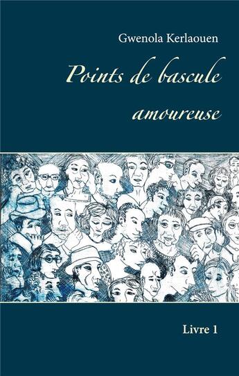 Couverture du livre « Points de bascule amoureuse t.1 » de Gwenola Kerlaouen aux éditions Books On Demand