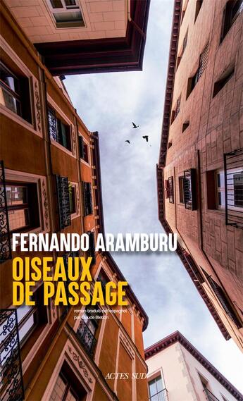 Couverture du livre « Oiseaux de passage » de Fernando Aramburu aux éditions Actes Sud