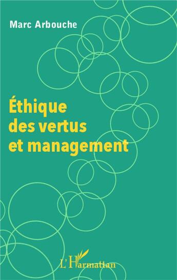 Couverture du livre « Éthique des vertus et management » de Marc Arbouche aux éditions L'harmattan
