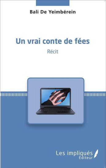 Couverture du livre « Un vrai conte de fées » de Bali De Yeimberein aux éditions L'harmattan