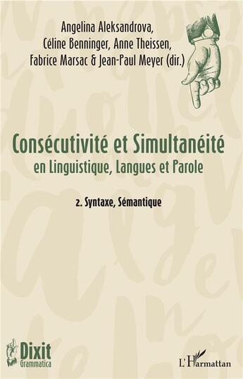 Couverture du livre « Consécutivité et simultanéité en linguistique, langues et parole t.1 ; synthaxe, sémantique » de  aux éditions L'harmattan