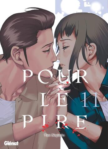 Couverture du livre « Pour le pire Tome 11 » de Taro Nogizaka aux éditions Glenat