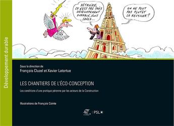 Couverture du livre « Les chantiers de l'éco-conception ; les conditions d'une pratique pérenne par les acteurs de la construction » de Francois Cointe et Francois Cluzel et Xavier Latortue aux éditions Presses De L'ecole Des Mines