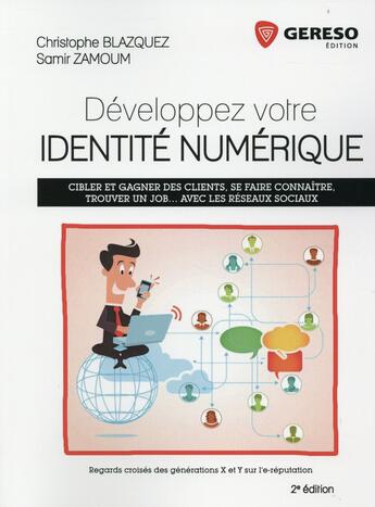 Couverture du livre « Développez votre identité numérique (2e édition) » de Christophe Blazquez et Samir Zamoum aux éditions Gereso