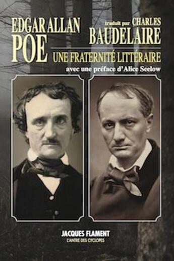 Couverture du livre « Edgar Allan Poe traduit par Charles Baudelaire : une fraternité littéraire » de Edgar Allan Poe aux éditions Jacques Flament