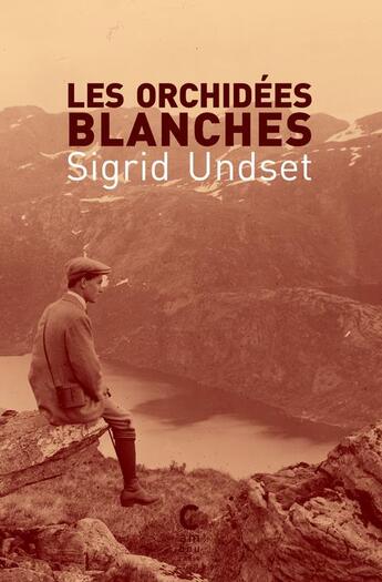 Couverture du livre « Les orchidées blanches » de Sigrid Undset aux éditions Cambourakis