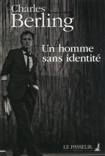 Couverture du livre « Un homme sans identité » de Charles Berling aux éditions Le Passeur