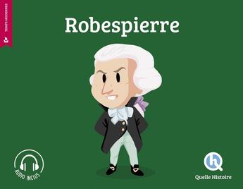 Couverture du livre « Robespierre » de Bruno Wennagel et Mathieu Ferret aux éditions Quelle Histoire