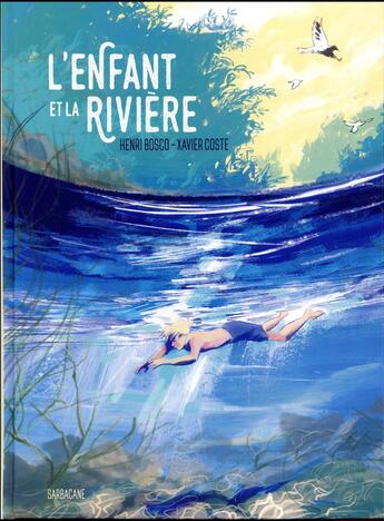 Couverture du livre « L'enfant et la rivière » de Xavier Coste et Henri Bosco aux éditions Sarbacane