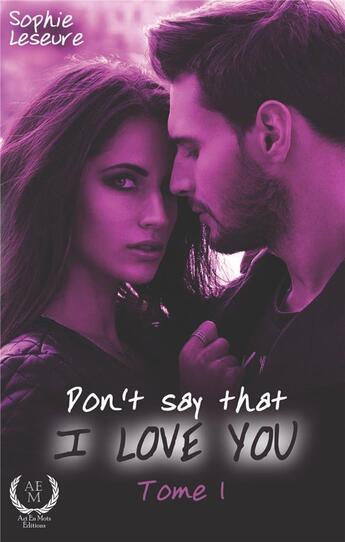 Couverture du livre « Don't say that i love you » de Sophie Leseure aux éditions Art En Mots