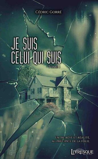 Couverture du livre « Je suis celui qui suis t.1 » de Cedric Gorre aux éditions Livresque