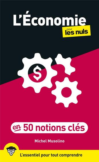 Couverture du livre « L'économie pour les nuls en 50 notions clés (2e édition) » de Michel Musolino aux éditions First
