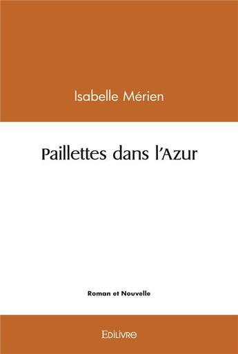 Couverture du livre « Paillettes dans l'azur » de Merien Isabelle aux éditions Edilivre