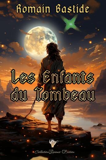 Couverture du livre « Les enfants du tombeau » de Romain Bastide aux éditions Cordes De Lune