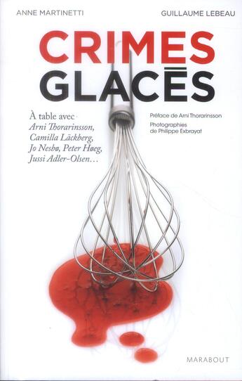 Couverture du livre « Crimes glacés ; 50 recettes inspirées des polars scandinaves » de Guillaume Lebeau et Anne Martinetti aux éditions Marabout