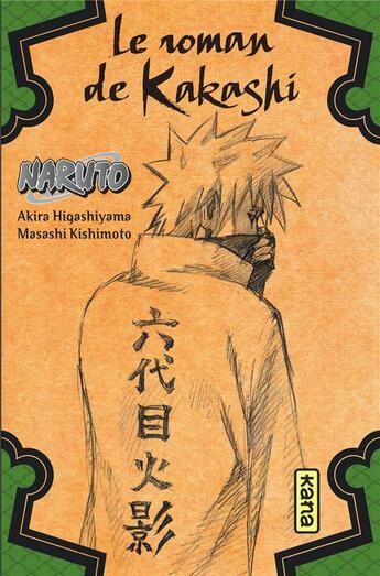 Couverture du livre « Naruto Tome 3 : le roman de Kakashi » de Akira Higashiyama et Masashi Kishimoto aux éditions Kana