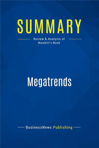 Couverture du livre « Summary: Megatrends (review and analysis of Naisbitt's Book) » de  aux éditions Business Book Summaries