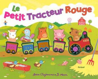 Couverture du livre « Le petit tracteur rouge » de Claybourne/Moon aux éditions Grund