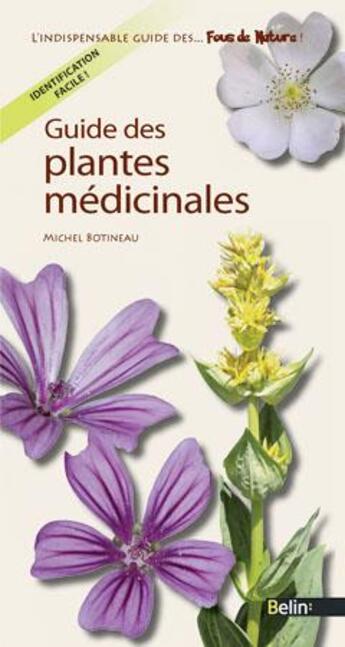 Couverture du livre « Guide des plantes médicinales (édition 2011) » de Michel Botineau aux éditions Belin