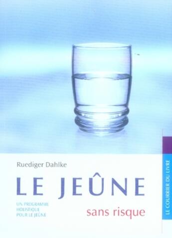 Couverture du livre « Le jeûne sans risque » de Ruediger Dahlke aux éditions Courrier Du Livre