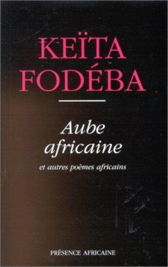 Couverture du livre « Aube africaine » de Keita Fodeba aux éditions Presence Africaine