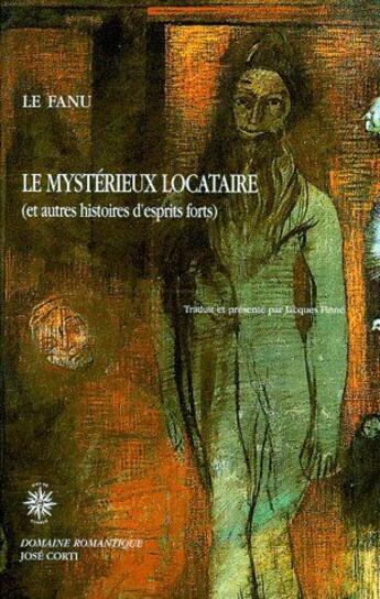 Couverture du livre « Le mystérieux locataire (et autres histoires d'esprits forts) » de Le Fanu J S. aux éditions Corti