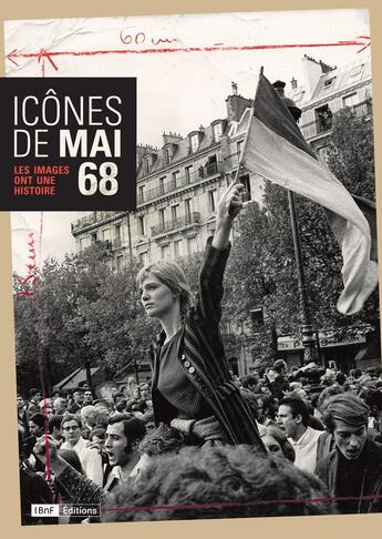 Couverture du livre « Icônes de mai 68 ; les images ont une histoire » de  aux éditions Bnf Editions