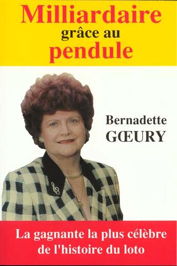 Couverture du livre « Milliardaire grace au pendule » de Goeury B aux éditions Grancher