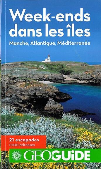 Couverture du livre « GEOguide ; week-ends dans les îles ; Manche, Atlantique, Méditerranée » de Collectif Gallimard aux éditions Gallimard-loisirs