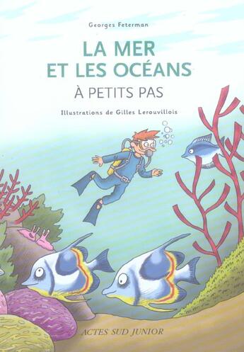 Couverture du livre « A PETITS PAS ; la mer et les océans » de Georges Feterman et Gilles Lerouvillois aux éditions Actes Sud Junior