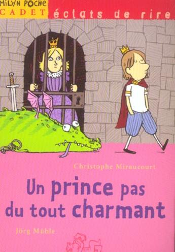 Couverture du livre « UN PRINCE PAS DU TOUT CHARMANT » de Jorg Muhle et Christophe Miraucourt aux éditions Milan