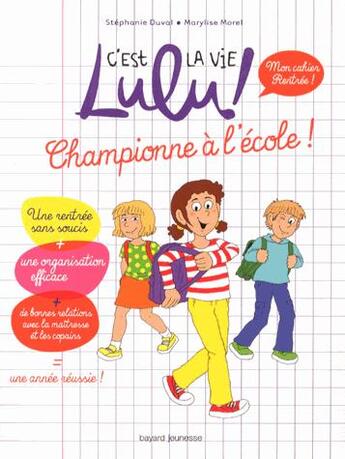 Couverture du livre « C'est la vie Lulu ! ; mon cahier rentrée ; championne à l'école ! » de Stephanie Duval et Marylise Morel aux éditions Bayard Jeunesse