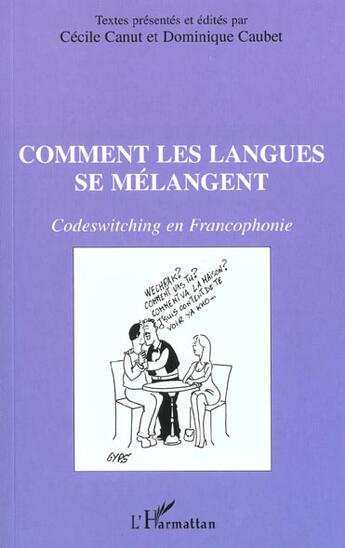 Couverture du livre « Comment les langues se melangent - codeswitching en francophonie » de Caubet/Canut aux éditions L'harmattan