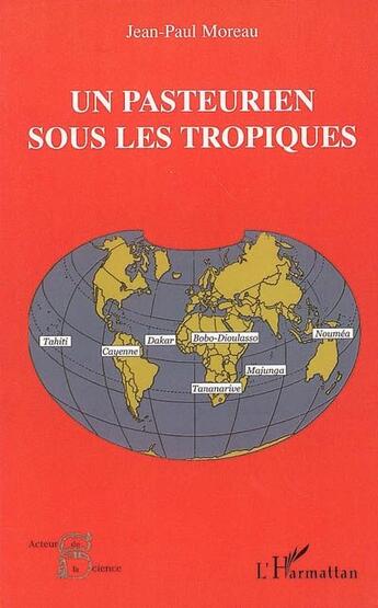 Couverture du livre « Un pasteurien sous les tropiques » de Jean-Paul Moreau aux éditions L'harmattan