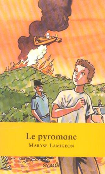 Couverture du livre « Le Pyromane » de Lamigeon Maryse aux éditions Syros